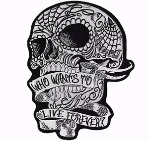 Sugar Skull Patch 10" | "Who Wants to Live Forever" | Embroidered Iron On Large - Picture 1 of 6