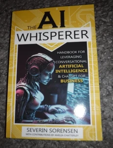 The AI Whisperer: Handbook for Leveraging Conversational Artificial Intelligence - Picture 1 of 7