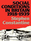 Social Conditions IN Britain 1918-1939 Parfait Stephen Constantin Montre