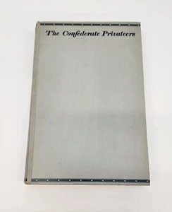 W.M. Robinson THE CONFEDERATE PRIVATEERS - 1st ed, 1928 Yale - Bild 1 von 4
