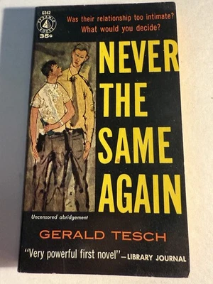 NEVER THE SAME AGAIN 1958 GERALD TESCH VINTAGE PULP NOVEL GAY INTEREST RARE! - Image 1 of 3