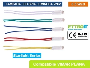LAMPADA SPIA LED 230V BIANCA BLU VERDE ROSSA GIALLA COMPATIBILE VIMAR PLANA - Foto 1 di 1
