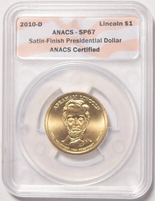 2010-D Lincoln Presidential Dollar ANACS SP-67 Satin Finish - Image 1 of 2