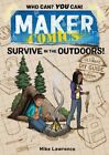 Maker Comics: Survive in the Outdoors! by Mike Lawrence: New