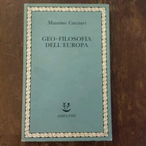 MASSIMO CACCIARI - GEO-FILOSOFIA DELL'EUROPA - ADELPHI - Foto 1 di 3