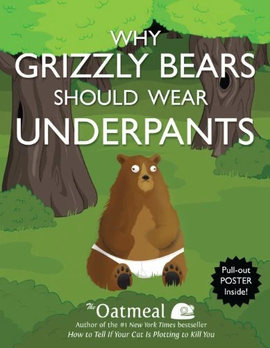Why Grizzly Bears Should Wear Underpants (The Oatmeal) By Matthe - Image 1 of 1