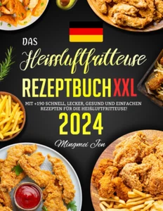 Das Heissluftfritteuse Rezeptbuch XXL: Mit +190 Schnell, Lecker, Gesund Rezepten - Bild 1 von 12