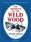 The Secrets of the Wild Wood - Hardcover By Tonke Dragt - VERY GOOD