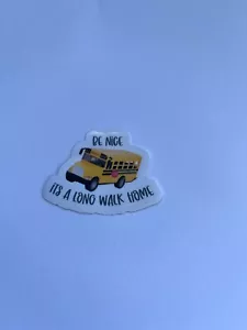 Be Nice To Your Bus Driver Sticker - Picture 1 of 4