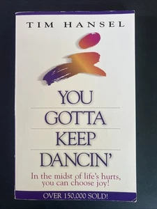 You Gotta Keep Dancin' - Softcover von Tim Hansel - Bild 1 von 15