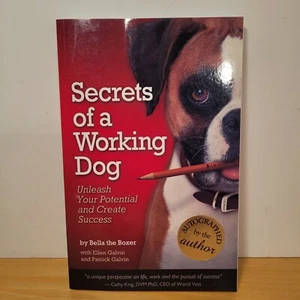 Secrets of a Working Dog Unleash Your Potential and Create Success (2011) Galvin - Picture 1 of 7