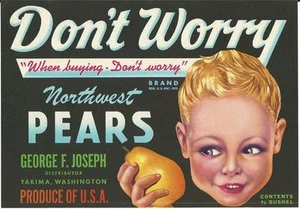 Don't Worry Brand Pears Vintage Crate Label  George F. Joseph Yakima, Washington - Picture 1 of 1