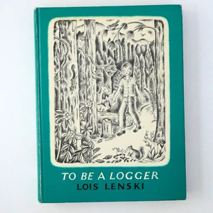 To Be a Logger by Lois Lenski 1967 Hardcover Stated 1st Edition Oregon - Bild 1 von 14