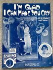 1918 I'M GLAD I CAN MAKE YOU CRY Sheet Music BESSIE HAMILTON by McCarron, Morgan