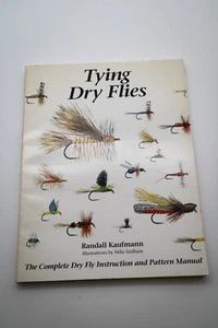 Tying Dry Flies by Randall Kaufmann 1991 Fly Fishing Manual & Pattern Book - Foto 1 di 8