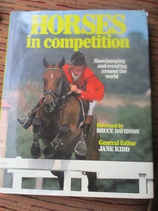 HORSES IN COMPETITION: SHOWJUMPING AND EVENTING AROUND /Editor Jane Kidd - Imagen 1 de 6