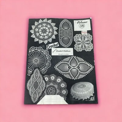 Crochet Designs by Elizabeth Hiddleson Volume 18 Pattern Book Doilies 1979 USA - Image 1 of 4