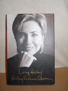 Living History by Hilary Rodham Clinton (2003, Hardcover, Illustrated) - Picture 1 of 8