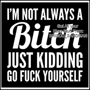 Fridge Fun Refrigerator Magnet "I'M NOT ALWAYS A BITCH. JUST KIDDING..." Funny - Picture 1 of 7