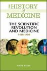 The Scientific Revolution and Medicine: 1450-1700 by Kelly, Kate