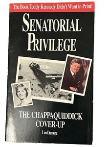 Senatorial Privilege: The Chappaquiddick Cover Up - Leo Damore - PB - Imagen 1 de 1