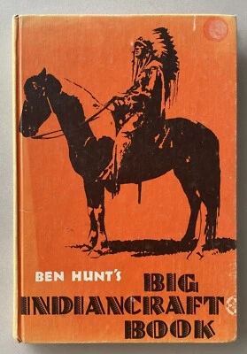 Ben Hunt’s Big IndianCraft Book (c1969 HC) Native American History Craft Methods - image 1 of 4