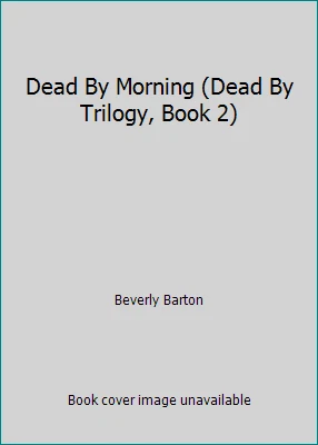 Dead By Morning (Dead By Trilogy, Book 2) by Beverly Barton Foto 1 de 1