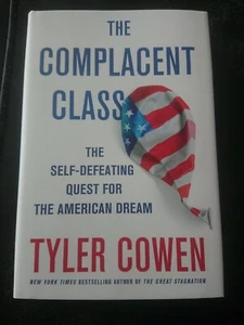 The Complacent Class, Hardback SIGNED by Cowen, Tyler - Picture 1 of 3