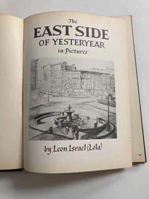 The East Side of Yesteryear in Pictures by Leon Israel (Lola) 1954 Fisrt Ed. - Image 1 of 4