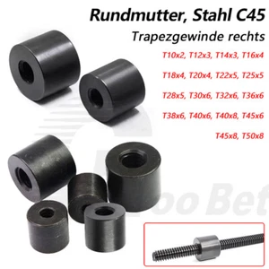 Rund Mutter aus Stahl C45 für Leitspindel T10 - T50 Trapezgewindespindel Rechts - Picture 1 of 28