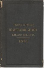 22nd Registration Report of Births, Marriages and Deaths in Rhode Island 1874 ..