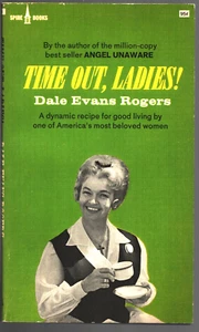 Dale Evans Rogers SIGNED 1966 Book Film Actress  Time Out Ladies Good Life - Picture 1 of 3