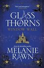 Glass Thorns - Window Wall (Book Four) (Window Wall 4) by Melanie Rawn Book The