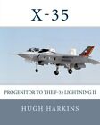 X-35: Progenitor to the F-35 Lightning II: Volu. Harkins<|