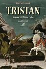 Tristan: Roman um Treue, Liebe und Verrat by Mar... | Book | condition very good