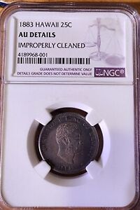 1883 HAWAII 25c Coin. AU Details  Improperly Cleaned NGC Graded