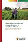 Gestao e perpetuidade dos empreendimentos da agricultura familiar by Patricia...