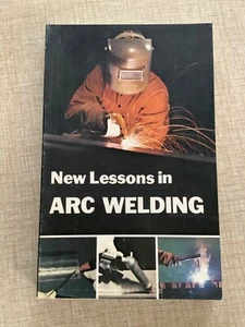 NEW LESSONS IN ARC WELDING The Lincoln Electric Company BOOK Paperback - Picture 1 of 7