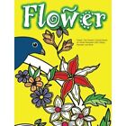 Flower: The Flowers Coloring Books For Adults Relaxatio - Paperback New Sets, Ad