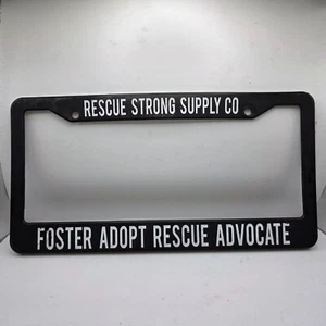 Rescue Strong Supply Foster Adopt Rescue Advocate Black Plastic License Frame - Picture 1 of 2