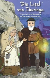 Die Liesl von Iburinga: Eine unheimliche Begegnung in ?berlingen am Bodensee by - Picture 1 of 1