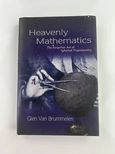 Heavenly Mathematics Glen Van Brummelen Spherical Trigonometry Astronomy Hardcov - Foto 1 di 3