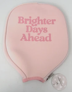 "Brighter Days Ahead" Pickleball Paddle Cover Neoprene PINK Zipper Case NEW - Picture 1 of 4