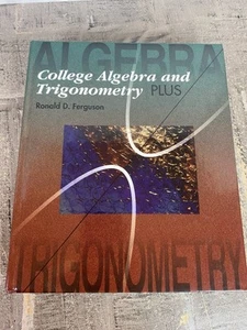 College Algebra And Trigonometry By Ronald Ferguson - Picture 1 of 9