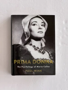 Prima Donna: The Psychology of Maria Callas by Paul Wink - Hardcover - NEW - Picture 1 of 5