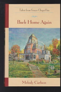 Back Home Again: Tales from Grace Chapel Inn by Melody Carlson Hardcover 2003 LN - Picture 1 of 5