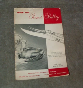 When You ROAST POULTRY U of CA Agricultural Extension Service Bulletin 40s / 50s - Picture 1 of 1