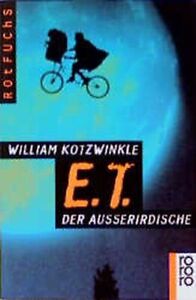 E. T., der Außerirdische Kotzwinkle, William: