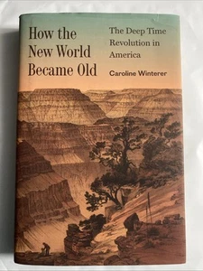 Wie die neue Welt alt wurde: Die tiefe Zeitrevolution in Amerika. C. Winterer. - Bild 1 von 2
