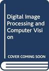 Digital Image Processing And Computer Vision By Robert J. Schalk